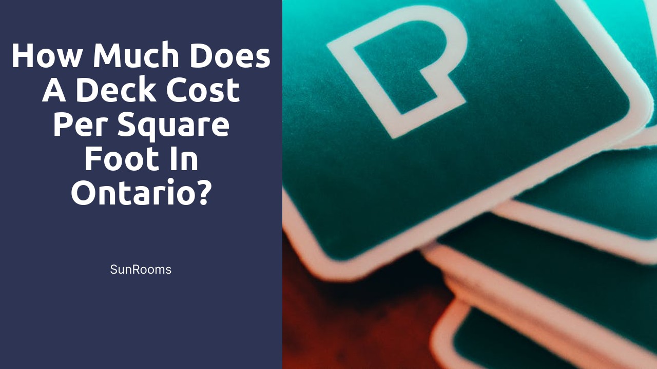 How much does a deck cost per square foot in Ontario?